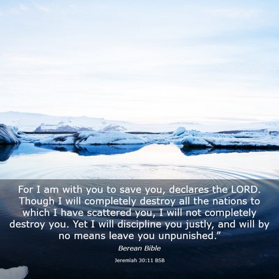 Picture 03 - Jeremiah 30:11 BSB - For I am with you to save you, declares the LORD. - Bible Verse Picture