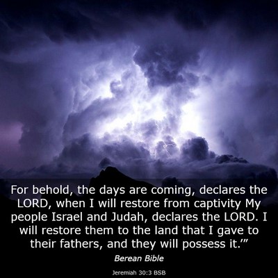 Picture 03 - Jeremiah 30:3 BSB - For behold, the days are coming, declares the - Bible Verse Picture