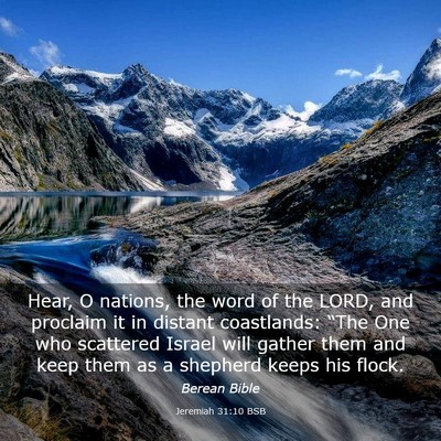Picture 03 - Jeremiah 31:10 BSB - Hear, O nations, the word of the LORD, and - Bible Verse Picture
