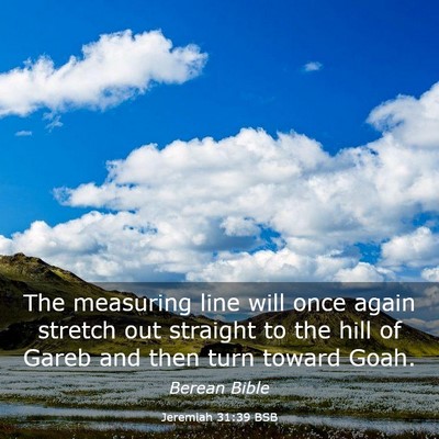 Picture 03 - Jeremiah 31:39 BSB - The measuring line will once again stretch out - Bible Verse Picture