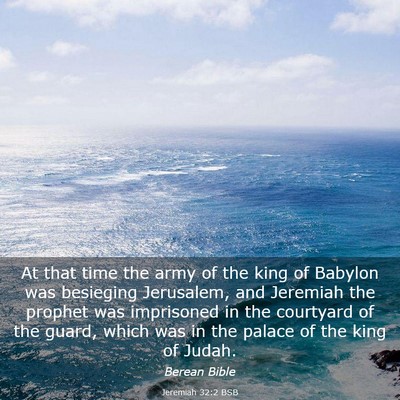 Picture 03 - Jeremiah 32:2 BSB - At that time the army of the king of Babylon was - Bible Verse Picture