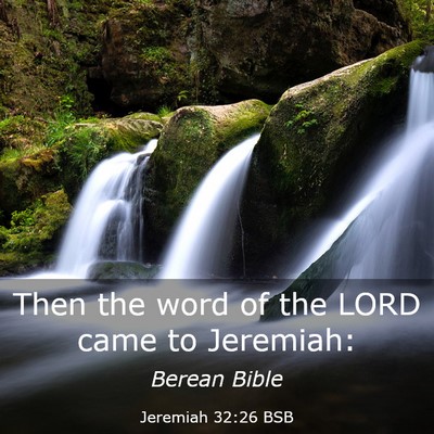 Picture 03 - Jeremiah 32:26 BSB - Then the word of the LORD came to - Bible Verse Picture