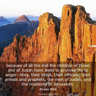 Picture 03 - Jeremiah 32:32 BSB - because of all the evil the children of Israel - Bible Verse Picture