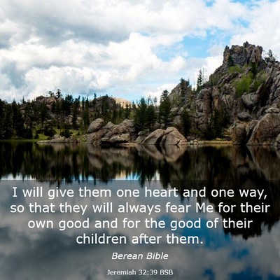 Picture 03 - Jeremiah 32:39 BSB - I will give them one heart and one way, so that - Bible Verse Picture
