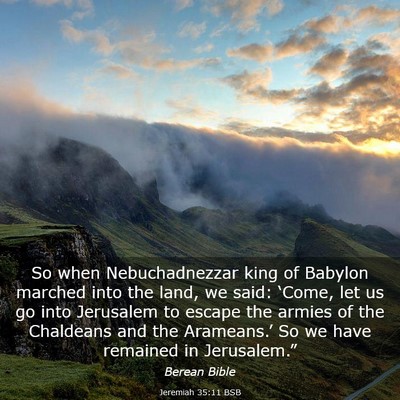 Picture 03 - Jeremiah 35:11 BSB - So when Nebuchadnezzar king of Babylon marched - Bible Verse Picture