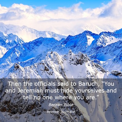Picture 03 - Jeremiah 36:19 BSB - Then the officials said to Baruch, “You and - Bible Verse Picture