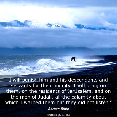 Picture 03 - Jeremiah 36:31 BSB - I will punish him and his descendants and - Bible Verse Picture