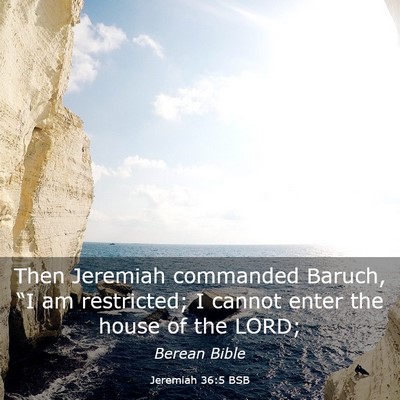 Picture 03 - Jeremiah 36:5 BSB - Then Jeremiah commanded Baruch, “I am - Bible Verse Picture
