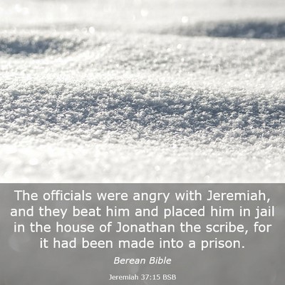 Picture 03 - Jeremiah 37:15 BSB - The officials were angry with Jeremiah, and they - Bible Verse Picture