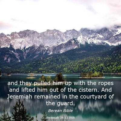 Picture 03 - Jeremiah 38:13 BSB - and they pulled him up with the ropes and lifted - Bible Verse Picture