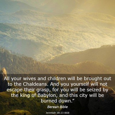 Picture 03 - Jeremiah 38:23 BSB - All your wives and children will be brought out - Bible Verse Picture