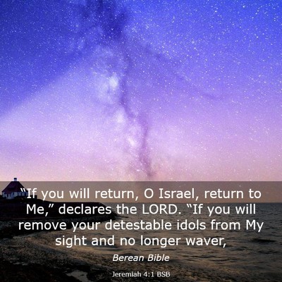 Picture 03 - Jeremiah 4:1 BSB - “If you will return, O Israel, return to Me,” - Bible Verse Picture