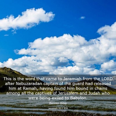 Picture 03 - Jeremiah 40:1 BSB - This is the word that came to Jeremiah from the - Bible Verse Picture