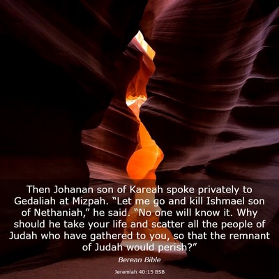 Picture 03 - Jeremiah 40:15 BSB - Then Johanan son of Kareah spoke privately to - Bible Verse Picture