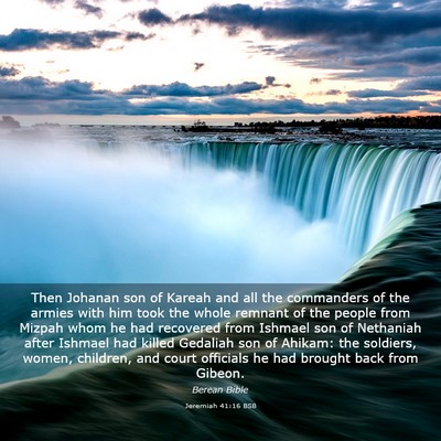 Picture 03 - Jeremiah 41:16 BSB - Then Johanan son of Kareah and all the commanders - Bible Verse Picture