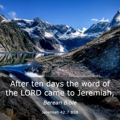 Picture 03 - Jeremiah 42:7 BSB - After ten days the word of the LORD came to - Bible Verse Picture