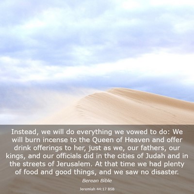 Picture 03 - Jeremiah 44:17 BSB - Instead, we will do everything we vowed to do: We - Bible Verse Picture