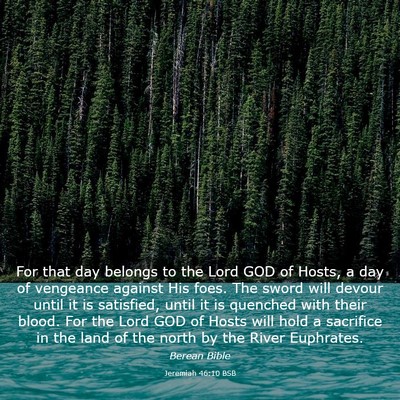 Picture 03 - Jeremiah 46:10 BSB - For that day belongs to the Lord GOD of Hosts, a - Bible Verse Picture