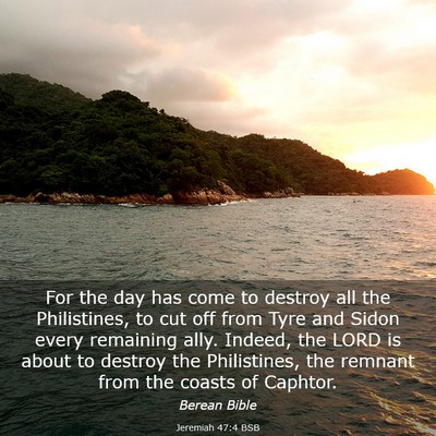 Picture 03 - Jeremiah 47:4 BSB - For the day has come to destroy all the - Bible Verse Picture
