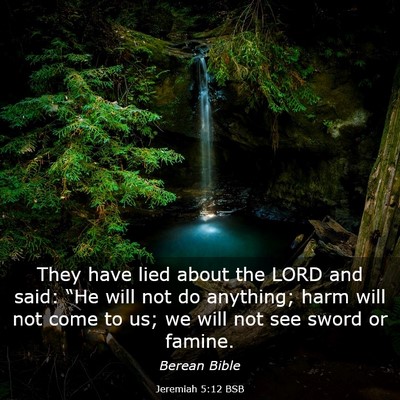 Picture 03 - Jeremiah 5:12 BSB - They have lied about the LORD and said: “He - Bible Verse Picture