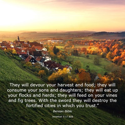 Picture 03 - Jeremiah 5:17 BSB - They will devour your harvest and food; they will - Bible Verse Picture