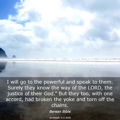 Picture 03 - Jeremiah 5:5 BSB - I will go to the powerful and speak to them. - Bible Verse Picture