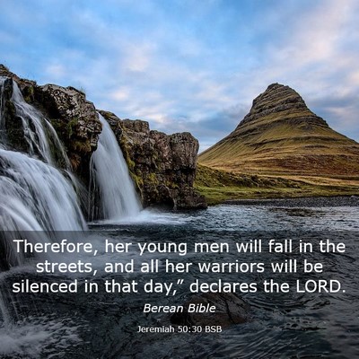 Picture 03 - Jeremiah 50:30 BSB - Therefore, her young men will fall in the - Bible Verse Picture