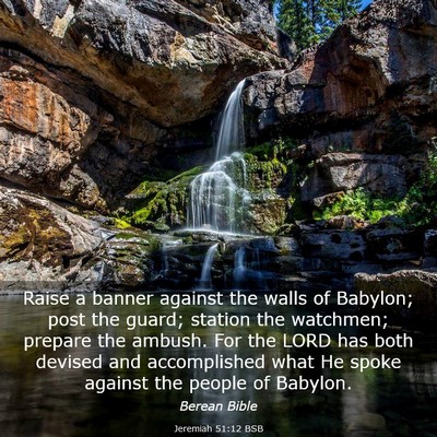 Picture 03 - Jeremiah 51:12 BSB - Raise a banner against the walls of Babylon; post - Bible Verse Picture