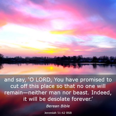 Picture 03 - Jeremiah 51:62 BSB - and say, ‘O LORD, You have promised to cut off - Bible Verse Picture