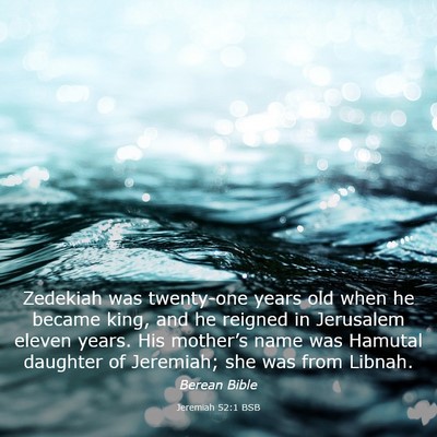 Picture 03 - Jeremiah 52:1 BSB - Zedekiah was twenty-one years old when he became - Bible Verse Picture