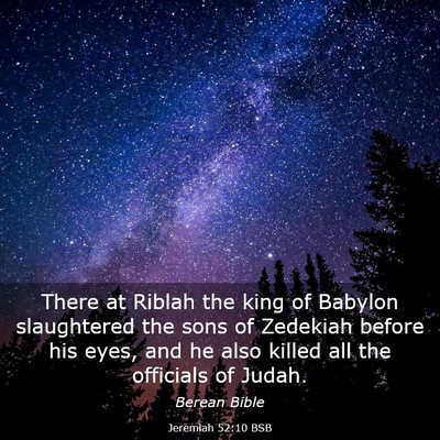 Picture 03 - Jeremiah 52:10 BSB - There at Riblah the king of Babylon slaughtered - Bible Verse Picture