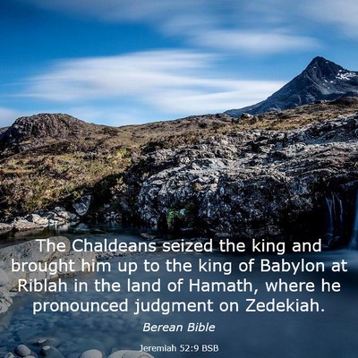 Picture 03 - Jeremiah 52:9 BSB - The Chaldeans seized the king and brought him up - Bible Verse Picture