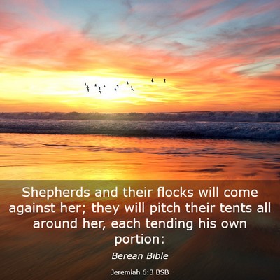 Picture 03 - Jeremiah 6:3 BSB - Shepherds and their flocks will come against her; - Bible Verse Picture