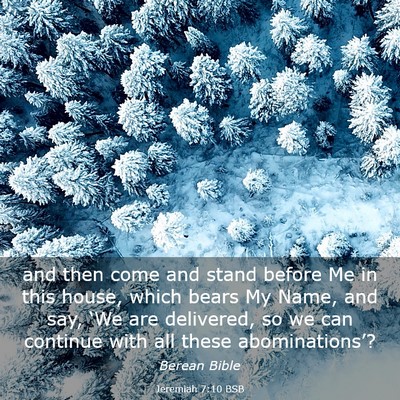 Picture 03 - Jeremiah 7:10 BSB - and then come and stand before Me in this house, - Bible Verse Picture