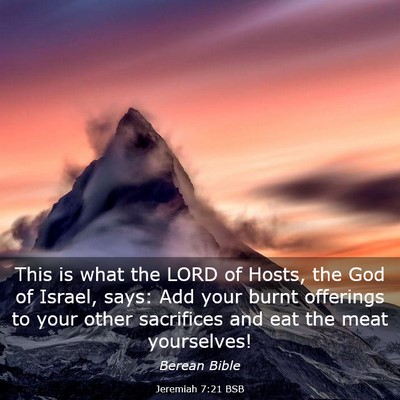 Picture 03 - Jeremiah 7:21 BSB - This is what the LORD of Hosts, the God of - Bible Verse Picture
