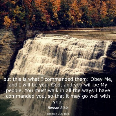 Picture 03 - Jeremiah 7:23 BSB - but this is what I commanded them: Obey Me, and I - Bible Verse Picture