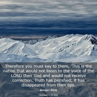 Picture 03 - Jeremiah 7:28 BSB - Therefore you must say to them, ‘This is the - Bible Verse Picture