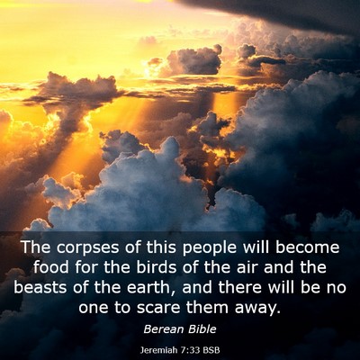 Picture 03 - Jeremiah 7:33 BSB - The corpses of this people will become food for - Bible Verse Picture