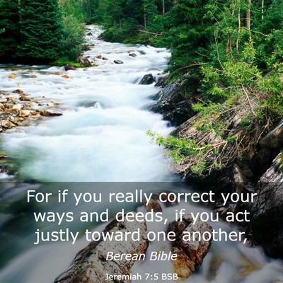 Picture 03 - Jeremiah 7:5 BSB - For if you really correct your ways and deeds, if - Bible Verse Picture