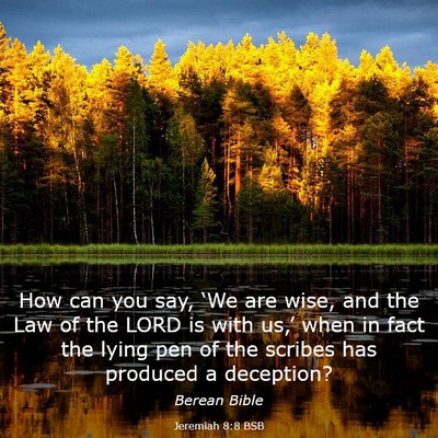 Picture 03 - Jeremiah 8:8 BSB - How can you say, ‘We are wise, and the Law of - Bible Verse Picture