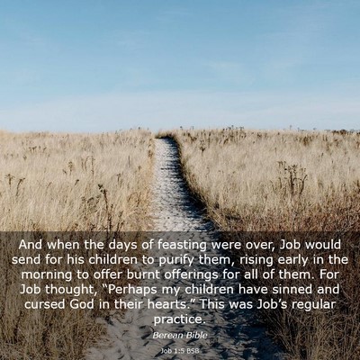 Picture 03 - Job 1:5 BSB - And when the days of feasting were over, Job - Bible Verse Picture
