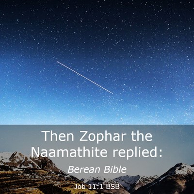 Picture 03 - Job 11:1 BSB - Then Zophar the Naamathite - Bible Verse Picture