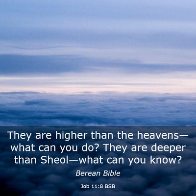 Picture 03 - Job 11:8 BSB - They are higher than the heavens—what can you - Bible Verse Picture