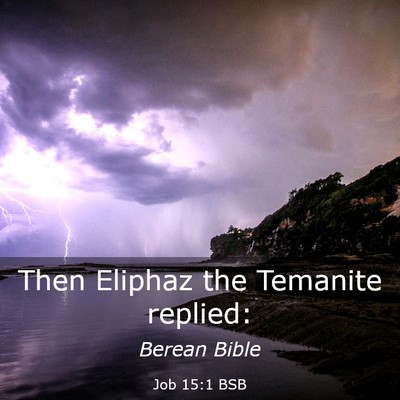 Picture 03 - Job 15:1 BSB - Then Eliphaz the Temanite - Bible Verse Picture