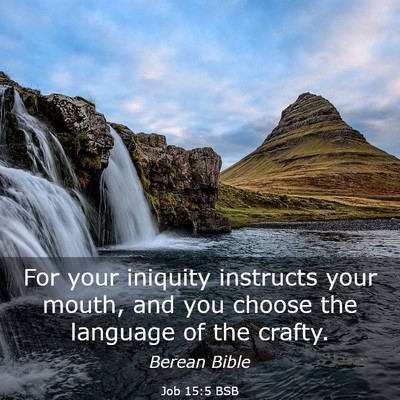 Picture 03 - Job 15:5 BSB - For your iniquity instructs your mouth, and you - Bible Verse Picture