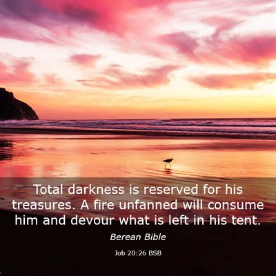 Picture 03 - Job 20:26 BSB - Total darkness is reserved for his treasures. A - Bible Verse Picture