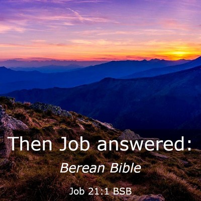 Picture 03 - Job 21:1 BSB - Then Job - Bible Verse Picture