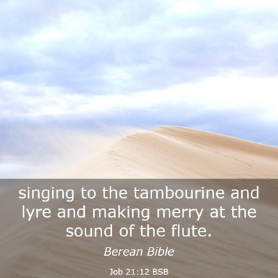 Picture 03 - Job 21:12 BSB - singing to the tambourine and lyre and making - Bible Verse Picture
