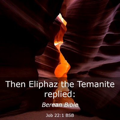Picture 03 - Job 22:1 BSB - Then Eliphaz the Temanite - Bible Verse Picture