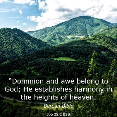 Picture 03 - Job 25:2 BSB - “Dominion and awe belong to God; He establishes - Bible Verse Picture